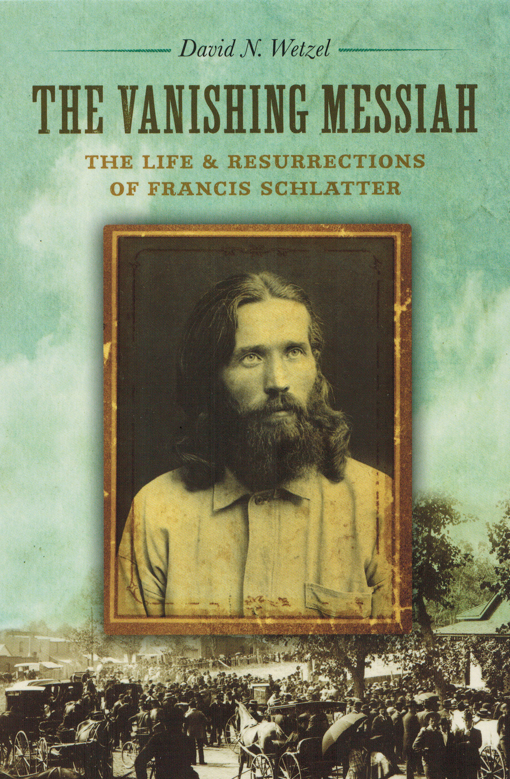 Francis Schlatter Vanishing Messiah cover